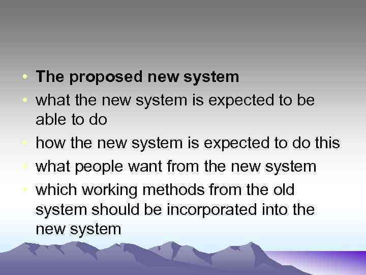  • The proposed new system • what the new system is expected to