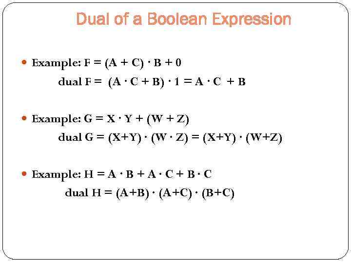 Dual of a Boolean Expression Example: F = (A + C) · B +