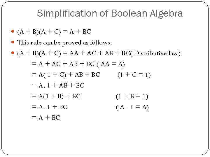 Simplification of Boolean Algebra (A + B)(A + C) = A + BC This