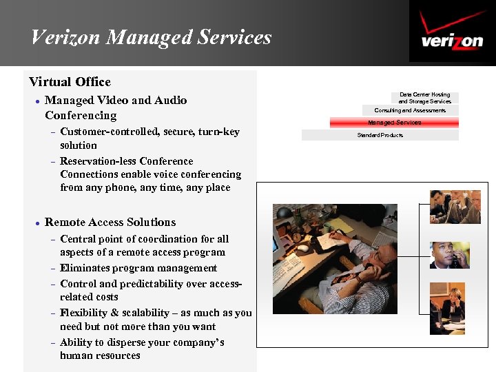 Verizon Managed Services Virtual Office l Managed Video and Audio Conferencing – – l