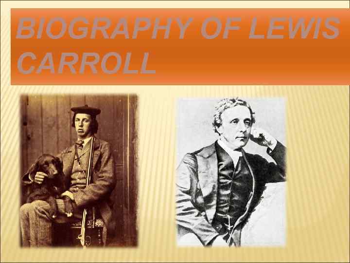 BIOGRAPHY OF LEWIS CARROLL 