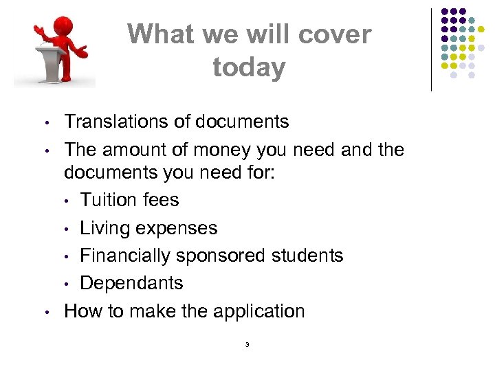 What we will cover today • • • Translations of documents The amount of