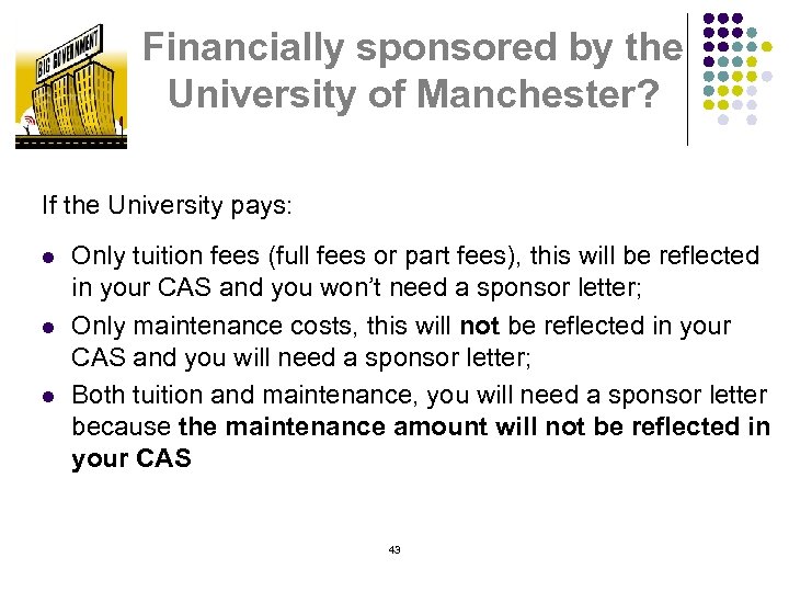 Financially sponsored by the University of Manchester? If the University pays: l l l