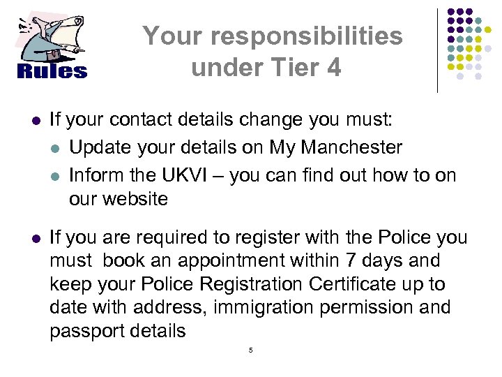 Your responsibilities under Tier 4 l If your contact details change you must: l