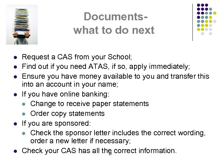 Documentswhat to do next l l l Request a CAS from your School; Find