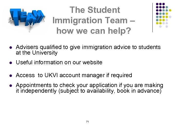 The Student Immigration Team – how we can help? l Advisers qualified to give