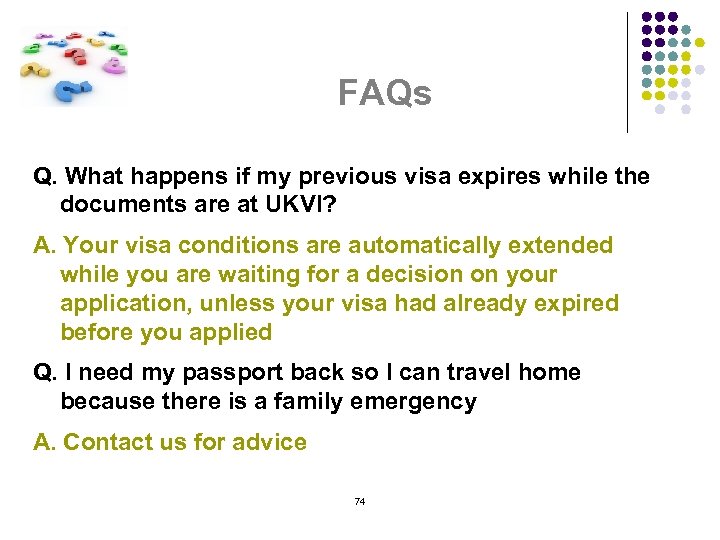 FAQs Q. What happens if my previous visa expires while the documents are at