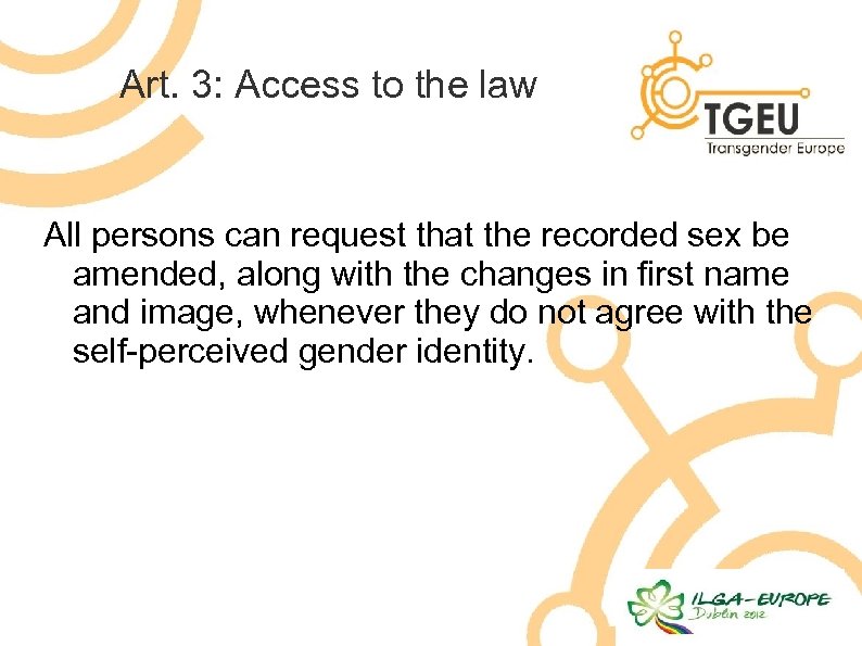 Art. 3: Access to the law All persons can request that the recorded sex