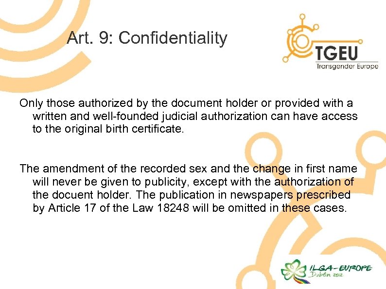 Art. 9: Confidentiality Only those authorized by the document holder or provided with a