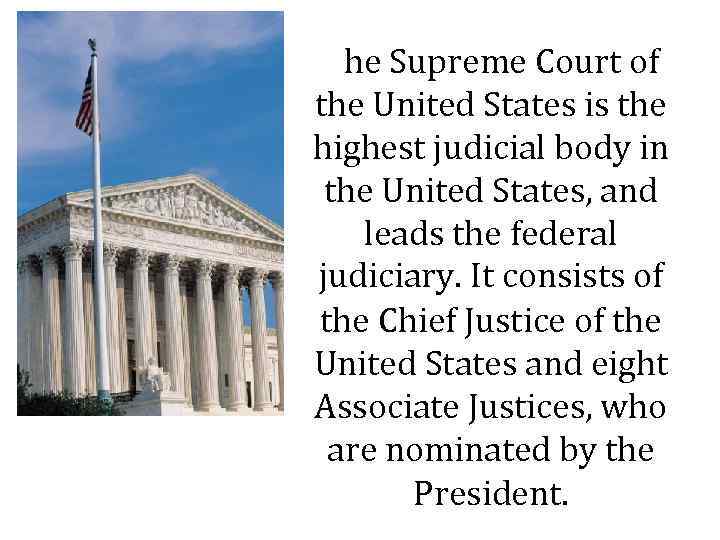 The Supreme Court of the United States is the highest judicial body in the