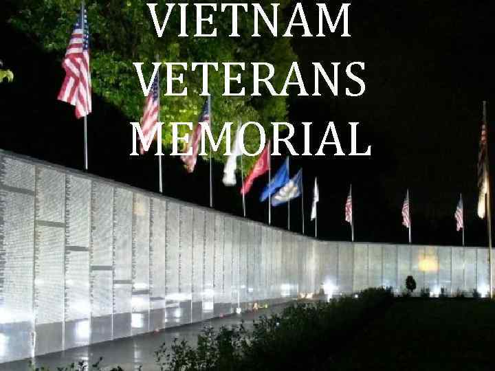 VIETNAM VETERANS MEMORIAL 