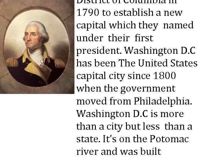 District of Columbia in 1790 to establish a new capital which they named under