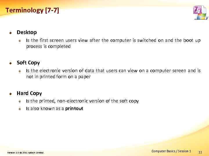 Terminology [7 -7] u Desktop ² u Soft Copy ² u Is the first