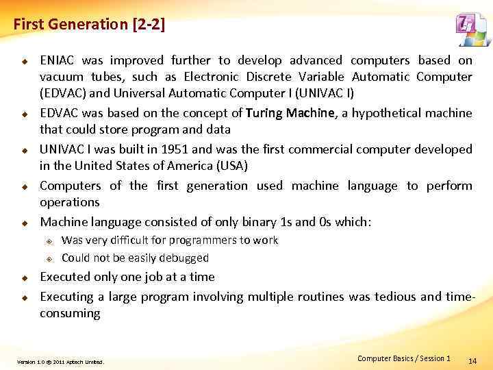 First Generation [2 -2] u u u ENIAC was improved further to develop advanced