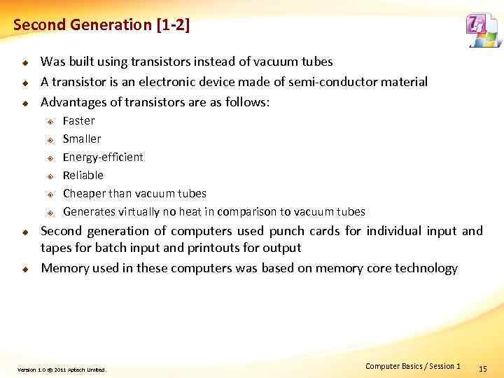 Second Generation [1 -2] u u u Was built using transistors instead of vacuum