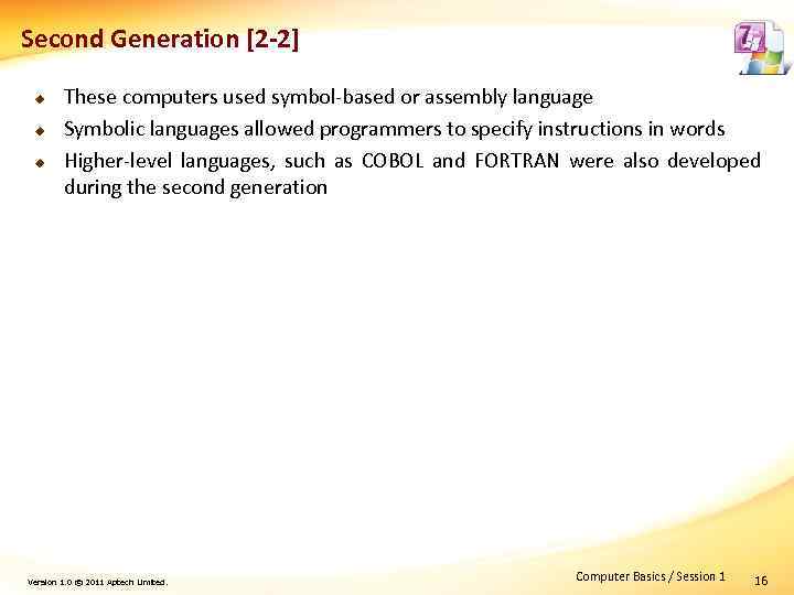 Second Generation [2 -2] u u u These computers used symbol-based or assembly language