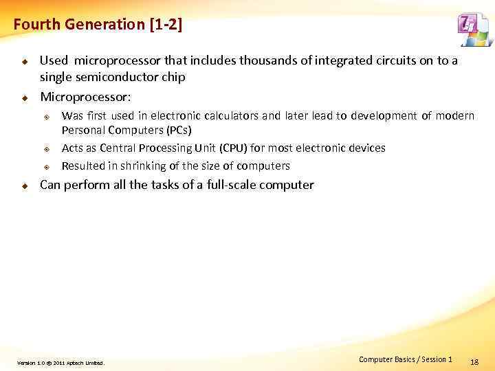 Fourth Generation [1 -2] u u Used microprocessor that includes thousands of integrated circuits