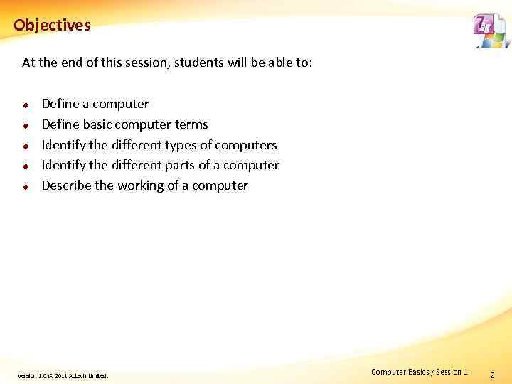 Objectives At the end of this session, students will be able to: u u