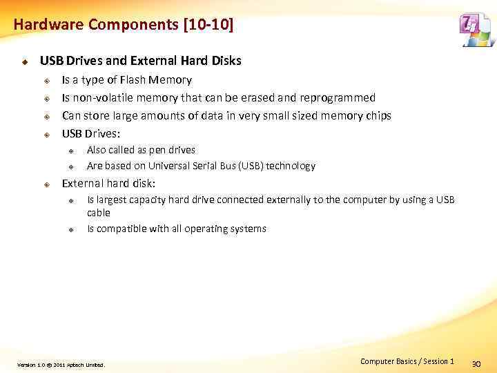 Hardware Components [10 -10] u USB Drives and External Hard Disks ² ² Is