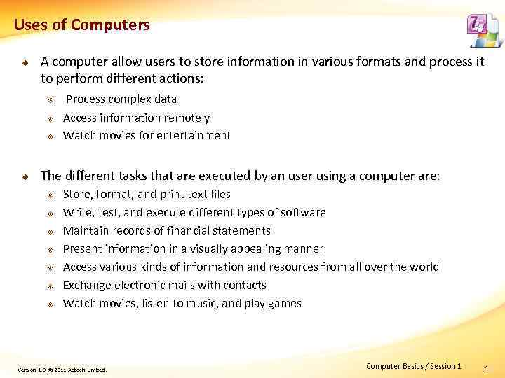 Uses of Computers u A computer allow users to store information in various formats