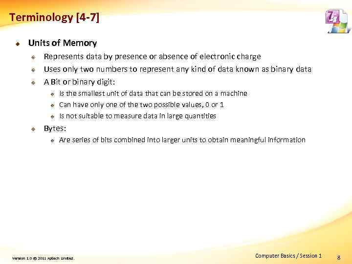 Terminology [4 -7] u Units of Memory ² ² ² Represents data by presence