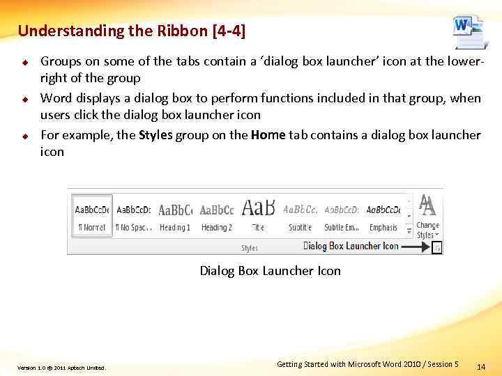 Understanding the Ribbon [4 -4] u u u Groups on some of the tabs