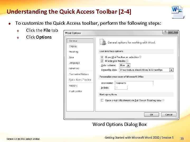 Understanding the Quick Access Toolbar [2 -4] u To customize the Quick Access toolbar,
