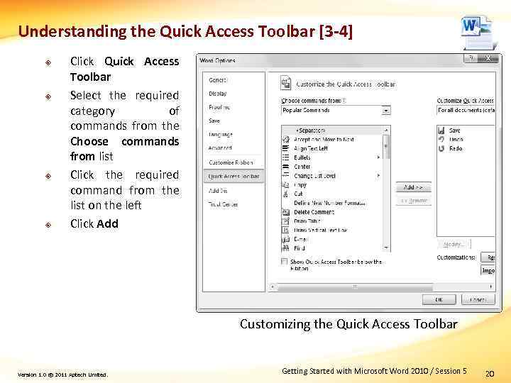Understanding the Quick Access Toolbar [3 -4] ² ² Click Quick Access Toolbar Select