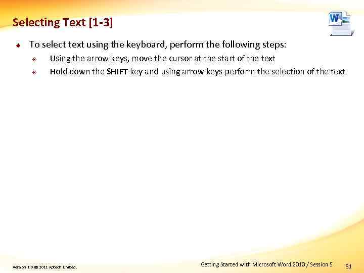 Selecting Text [1 -3] u To select text using the keyboard, perform the following