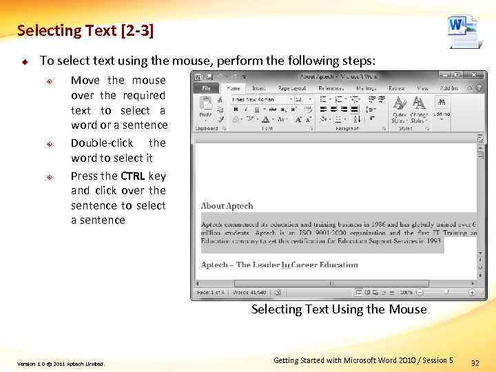 Selecting Text [2 -3] u To select text using the mouse, perform the following