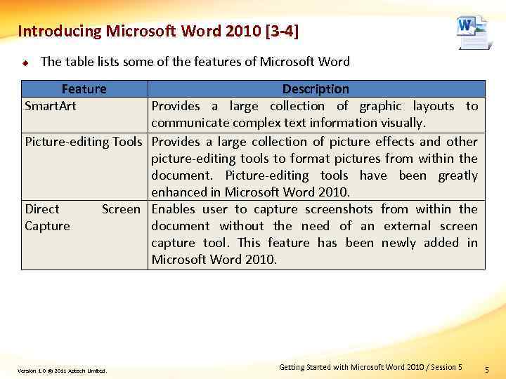 Introducing Microsoft Word 2010 [3 -4] u The table lists some of the features