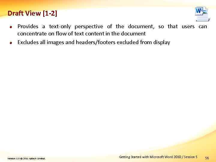Draft View [1 -2] u u Provides a text-only perspective of the document, so