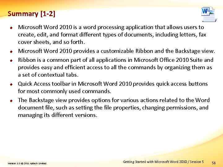 Summary [1 -2] u u u Microsoft Word 2010 is a word processing application