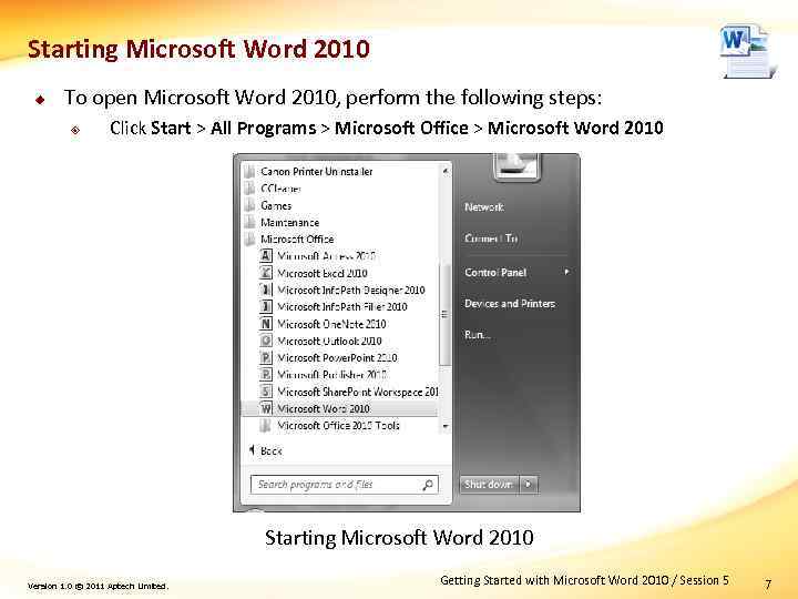Starting Microsoft Word 2010 u To open Microsoft Word 2010, perform the following steps:
