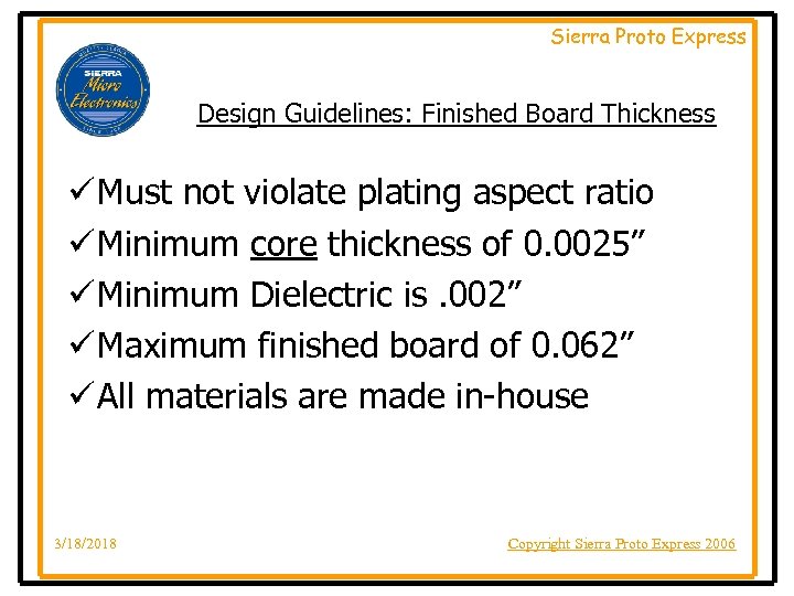 Sierra Proto Express Design Guidelines: Finished Board Thickness ü Must not violate plating aspect