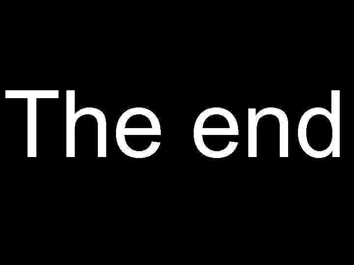 The end 