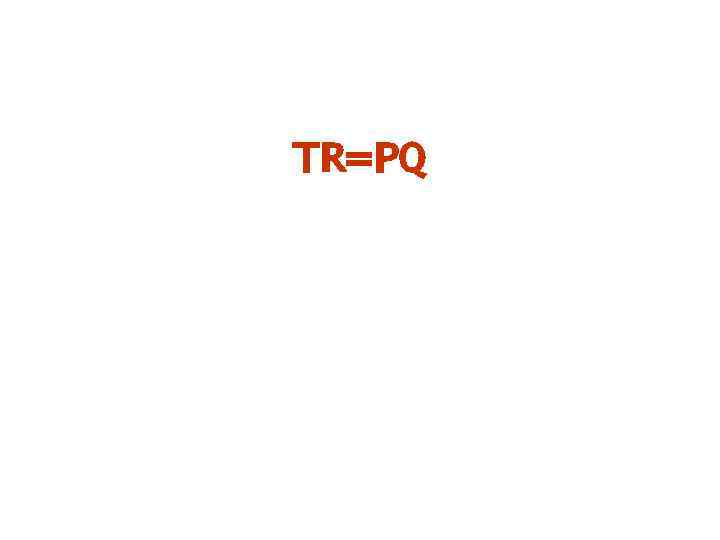 TR=PQ 