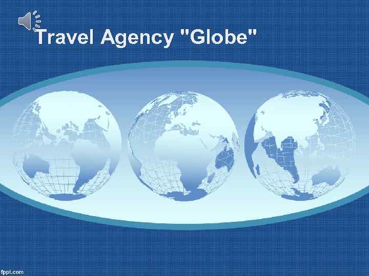 Travel Agency "Globe" 