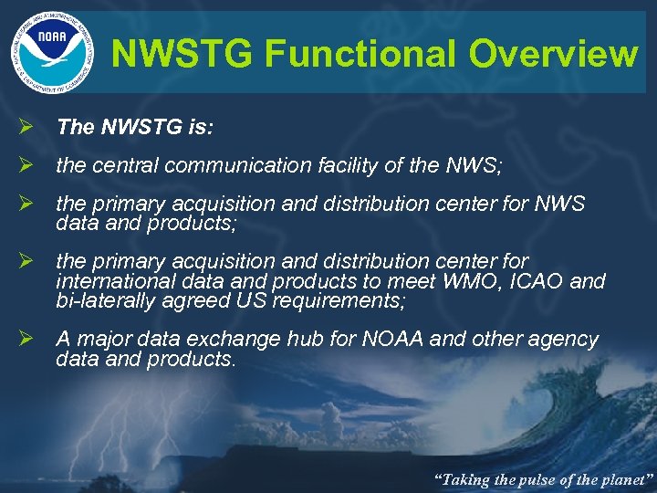 NWSTG Functional Overview Ø The NWSTG is: Ø the central communication facility of the