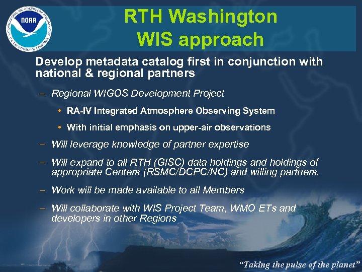 RTH Washington WIS approach Develop metadata catalog first in conjunction with national & regional