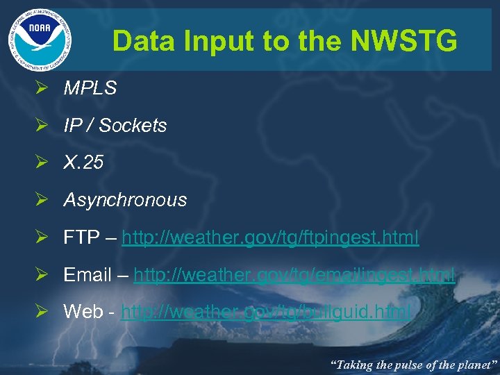 Data Input to the NWSTG Ø MPLS Ø IP / Sockets Ø X. 25