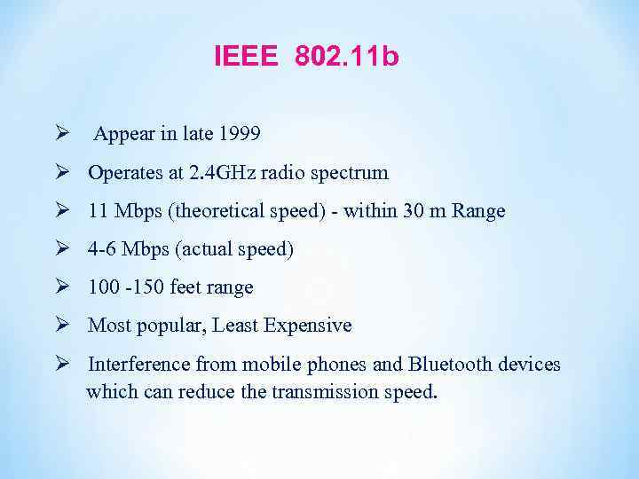 IEEE 802. 11 b Ø Appear in late 1999 Ø Operates at 2. 4