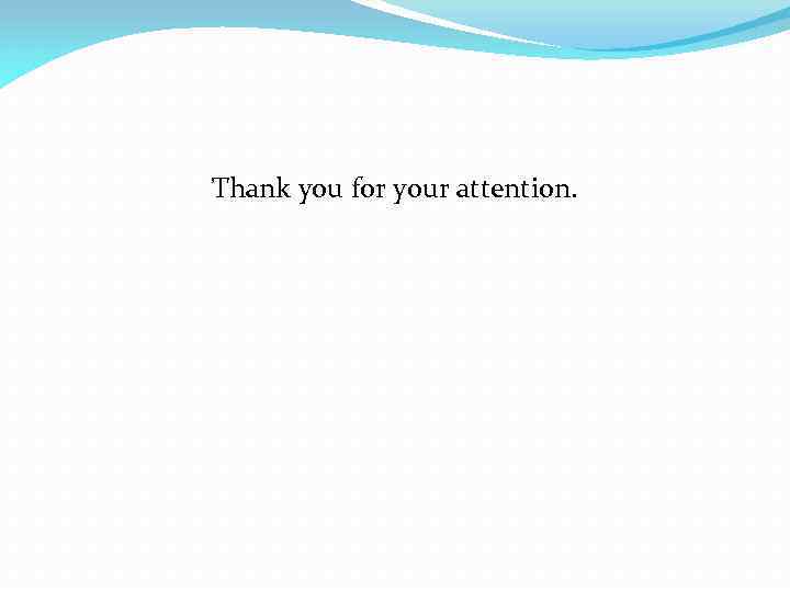 Thank you for your attention. 