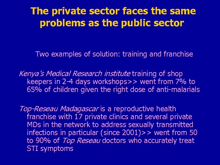 The private sector faces the same problems as the public sector Two examples of