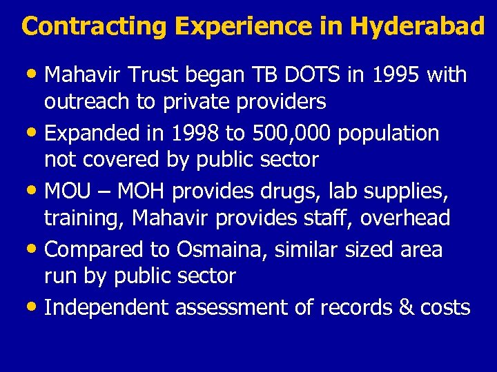Contracting Experience in Hyderabad • Mahavir Trust began TB DOTS in 1995 with outreach