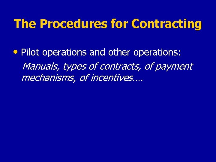The Procedures for Contracting • Pilot operations and other operations: Manuals, types of contracts,
