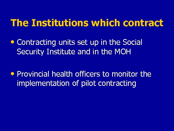 The Institutions which contract • Contracting units set up in the Social Security Institute