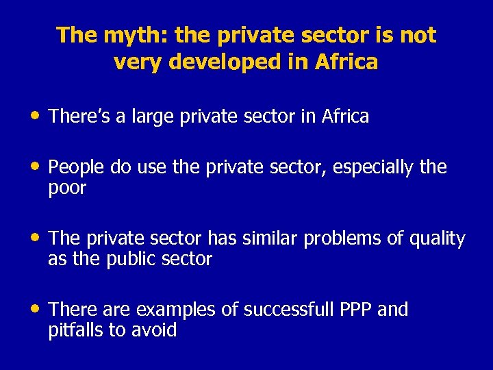 The myth: the private sector is not very developed in Africa • There’s a
