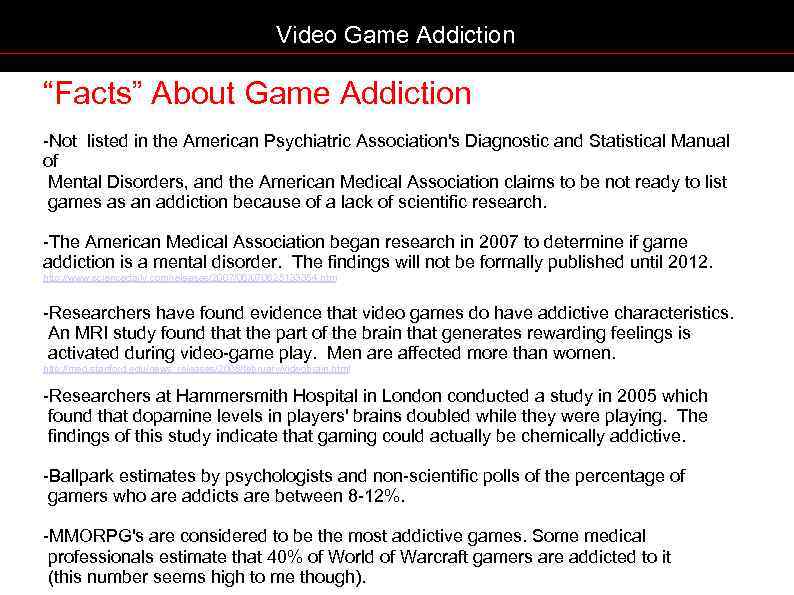 Video Game Addiction “Facts” About Game Addiction -Not listed in the American Psychiatric Association's