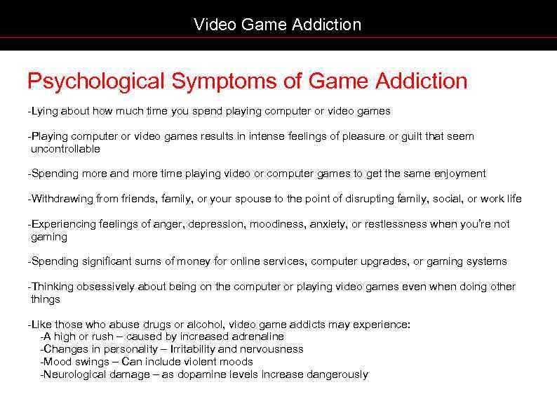 Video Game Addiction Psychological Symptoms of Game Addiction -Lying about how much time you